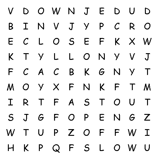 Match the words with their opposites and then find them all.